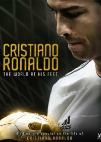 Криштиану Роналду: Мир у его ног (2014) Cristiano Ronaldo: World at His Feet