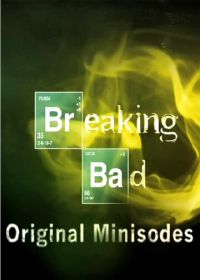 Во все тяжкие: Мини-эпизоды (2009) Breaking Bad: Original Minisodes