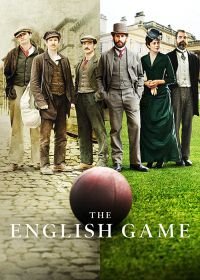 Игра родом из Англии / Английская игра (2020) The English Game