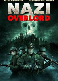 Нацистский повелитель (2018) Nazi Overlord