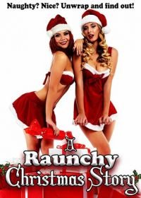 Отвязная рождественская история (2018) A Raunchy Christmas Story