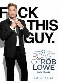 Прожарка Роба Лоу (2016) Comedy Central Roast of Rob Lowe
