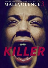 Злоумышленник 3: Убийца (2018) Malevolence 3: Killer
