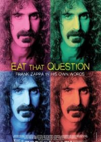 Без вопросов: Фрэнк Заппа о себе (2016) Eat That Question: Frank Zappa in His Own Words