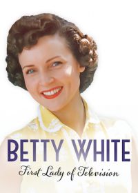 Бэтти Уайт: Первая леди на телевидении (2018) Betty White: First Lady of Television
