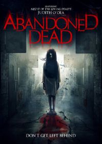 Призраки прошлого (2015) Abandoned Dead