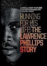 В погоне за жизнью: история Лоуренса Филлипса (2016) Running for His Life: The Lawrence Phillips Story
