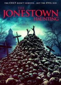 Призрак Джонстауна (2020) The Jonestown Haunting