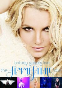 Бритни Спирс: Живой концерт в Торонто (2011) Britney Spears Live: The Femme Fatale Tour