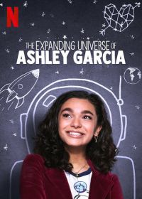 Расширяющаяся вселенная Эшли Гарсиа (2020) The Expanding Universe of Ashley Garcia