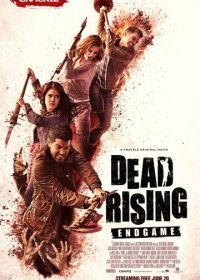 Восставшие мертвецы: Конец игры (2016) Dead Rising: Endgame