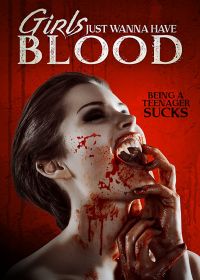 Тёлки-кровососки / Девчонки просто хотят крови (2019) Teenage Bloodsuckin' Bimbos / Girls Just Wanna Have Blood
