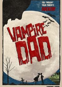 Папа-вампир (2018) Vampire Dad