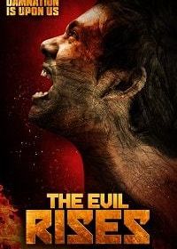 Да восстанет зло (2018) The Evil Rises
