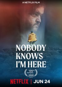 Никто не знает, что я здесь (2020) Nadie sabe que estoy aquí / Nobody Knows I'm Here