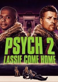 Ясновидец 2: Ласси возвращается домой (2020) Psych 2: Lassie Come Home