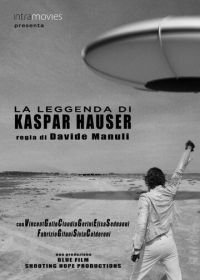 Легенда о Каспаре Хаузере (2012) La leggenda di Kaspar Hauser
