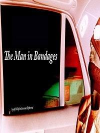 Человек в бинтах (2018) The Man in Bandages