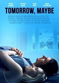 Завтра, может быть (2017) Tomorrow, Maybe