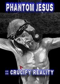 Призрачный Иисус: Распиная реальность (2020) Phantom Jesus :: Crucify Reality