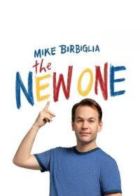 Майк Бирбилья: Новый (2019) Mike Birbiglia: The New One