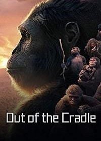 Колыбель человечества (2018) Out of the Cradle
