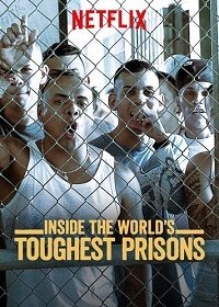 Внутри самых жестоких тюрем мира (2016-2020) Inside the World's Toughest Prisons