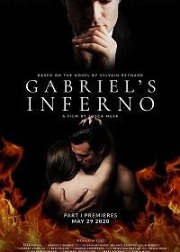 Инферно Габриэля: Часть Вторая / Вознесение Габриеля : Часть вторая (2020) Gabriel's Inferno: Part Two / Gabriel's Inferno: Part II