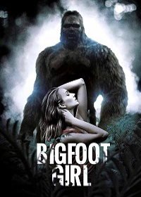 Охотница на йети (2019) Bigfoot Girl