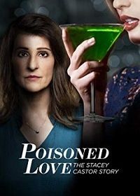 Ядовитая любовь: История Стейси Кастор (2020) Poisoned Love: The Stacey Castor Story