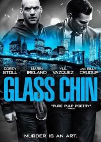 Стеклянная челюсть (2014) Glass Chin