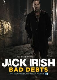Джек Айриш: Безнадежные долги (2012) Jack Irish: Bad Debts