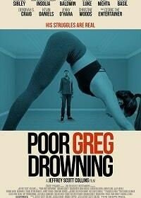 Бедняга Грег идёт ко дну (2018) Poor Greg Drowning