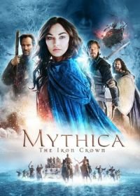 Мифика: Стальная корона (2016) Mythica: The Iron Crown