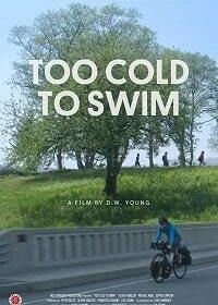 Слишком холодно, чтобы плавать (2018) Too Cold to Swim