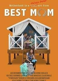 Лучшая мама (2018) Best Mom