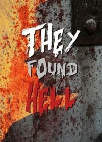 Они нашли Ад (2015) They Found Hell