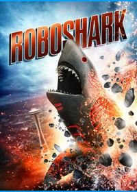 Акула-Робот (2015) Roboshark