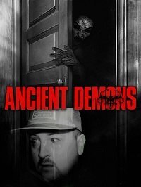 Древние демоны / Искатели призраков (2018) Ancient Demons / Haunted Finders