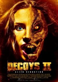 Приманки 2: Второе обольщение (2007) Decoys 2: Alien Seduction