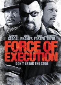 Карательный отряд (2013) Force of Execution