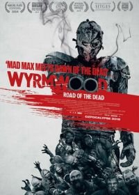 Полынь: Дорога мёртвых (2014) Wyrmwood