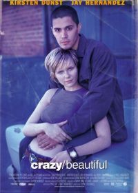 Безумная и прекрасная (2001) Crazy/Beautiful