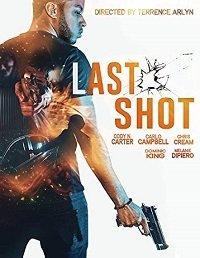Последний шанс (2020) Last Shot