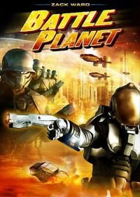 Планета сражений (2008) Battle Planet