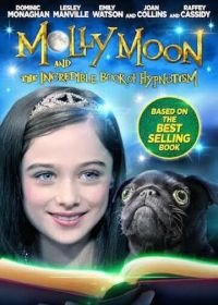 Молли Мун и волшебная книга гипноза (2015) Molly Moon and the Incredible Book of Hypnotism