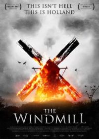 Резня на мельнице (2016) The Windmill Massacre