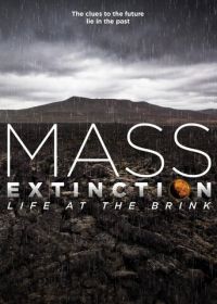 Планета на грани исчезновения (2014) Mass Extinction: Life at the Brink