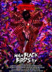 Когда прилетают черные птицы (2016) When Black Birds Fly