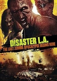 Вторжение в Лос-Анджелес (2014) Apocalypse L.A.